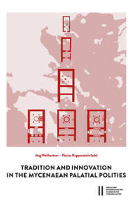 Weilhartner / Ruppenstein | Tradition and Innovation in the Mycenaean Palatilal Polities | Buch | 978-3-7001-7791-3 | sack.de
