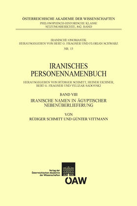Schmitt / Vittmann / Eichner |  Iranisches Personennamenbuch / Iranisches Personennamenbuch Band VIII: Iranische Namen in ägyptischer Nebenüberlieferung | eBook | Sack Fachmedien