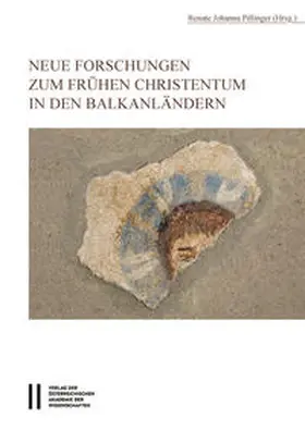Pillinger |  Neue Forschungen zum frühen Christentum in den Balkanländern | Buch |  Sack Fachmedien