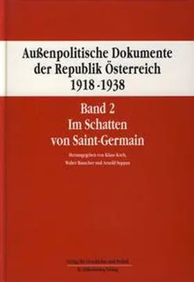 Koch / Rauscher / Suppan |  Außenpolitische Dokumente der Republik Österreich 1918 - 1938 Band 2 | Buch |  Sack Fachmedien