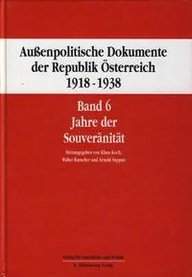 Koch / Rauscher / Suppan |  Außenpolitische Dokumente der Republik Österreich 1918 - 1938 Band 6 | Buch |  Sack Fachmedien
