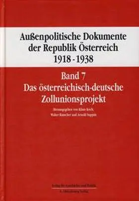 Koch / Rauscher / Suppan |  Außenpolitische Dokumente der Republik Österreich 1918 - 1938 Band 7 | Buch |  Sack Fachmedien