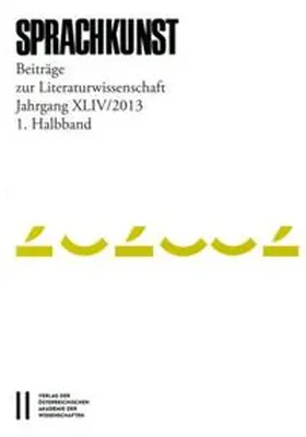 Foltinek / Höller / Rössner |  Sprachkunst ? Beiträge zur Literaturwissenschaft, Jahrgang XLIV/2013, 1. Halbband | Buch |  Sack Fachmedien