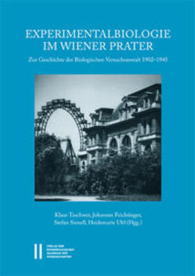 Taschwer / Feichtinger / Sienell | Experimentalbiologie im Wiener Prater | Buch | 978-3-7001-7967-2 | sack.de