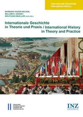 Haider-Wilson / Godsey / Mueller |  Internationale Geschichte in Theorie und Praxis / International History in Theory and Practice | Buch |  Sack Fachmedien