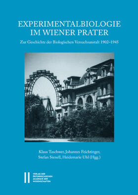 Taschwer / Feichtinger / Sienell | Experimentalbiologie im Wiener Prater | E-Book | sack.de