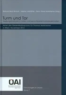Beck-Brandt / Ladstätter / Yener-Marksteiner |  Turm und Tor. Siedlungsstrukturen in Lykien und benachbarten Kulturlandschaften | Buch |  Sack Fachmedien