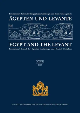 Beck-Brandt / Czerny / Kammerzell |  Ägypten und Levante /Egypt and the Levant. Internationale Zeitschrift... / Ägypten und Levante/Egypt and the Levant. XXVII (27)/2017 | Buch |  Sack Fachmedien