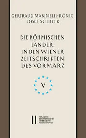 Marinelli-König |  Die böhmischen Länder in den Wiener Zeitschriften und Almanachen des Vormärz (1805-1848), Teil 5: | Buch |  Sack Fachmedien