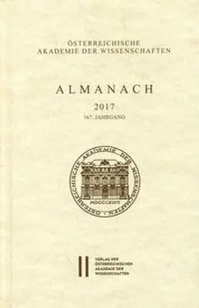 Österreichische Akademie der Wissenschaften |  Almanach der Akademie der Wissenschaften / Almanach 167. Jahrgang 2017 | Buch |  Sack Fachmedien