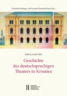 Großegger / Marinelli-König |  Theatergeschichte Österreichs / Geschichte des deutschsprachigen Theaters in Kroatien | eBook | Sack Fachmedien