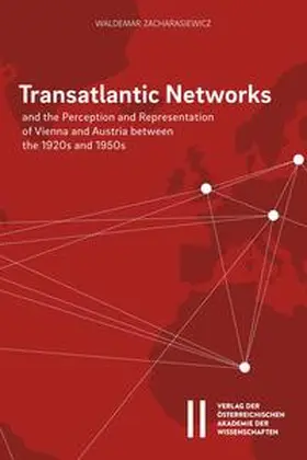 Zacharasiewicz |  Transatlantic Networks and the Perception and Representation of Vienna and Austria between the 1920s and 1950s | Buch |  Sack Fachmedien