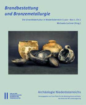 Lochner / Adametz / Drescher-Schneider |  Brandbestattung und Bronzemetallurgie | Buch |  Sack Fachmedien