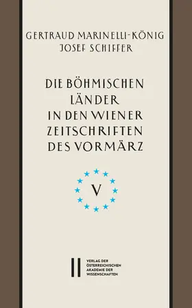 Marinelli-König |  Die böhmischen Länder in den Wiener Zeitschriften und Almanachen des Vormärz (1805-1848), Teil 5: | eBook | Sack Fachmedien