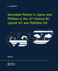 Penelope / Bietak / Hunger |  Decorated Pottery in Cyprus and Philista in the 12 Century BC: Cypriot IIIC and Philistine IIIC | eBook | Sack Fachmedien