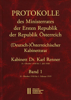 Semotan / Enderle-Burcel / Jerabek | Protokolle des Ministerrates der Ersten Republik Österreich, Abteilung I (Deutsch-)Österreichischer Kabinettsrat 31. Oktober 1918 bis 7. Juli 1920 | E-Book | sack.de