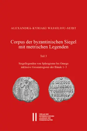 Wassiliou-Seibt |  Corpus der byzantinischen Siegel mit metrischen Legenden. Teil 3 | Buch |  Sack Fachmedien