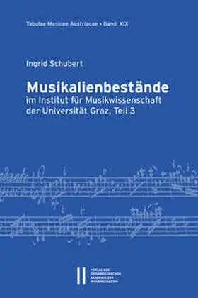 Schubert |  Musikalienbestände im Institut für Musikwissenschaft der Universität Graz, Teil 3 | Buch |  Sack Fachmedien