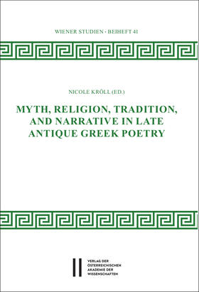 Kröll (Ed.) |  Myth, Religion, Trad. and Narrative in Late Antique GreeK | Buch |  Sack Fachmedien
