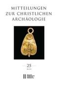 Pillinger / Harreither |  Mitteilungen zur Christlichen Archäologie / Mitteilungen zur Christlichen Archäologie Band 25 | Buch |  Sack Fachmedien