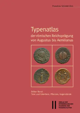 Schmidt-Dick |  Typenatlas der römischen Reichsprägung von Augustus bis Aemilianus | Buch |  Sack Fachmedien
