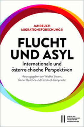 Sievers / Bauböck / Reinprecht | Flucht und Asyl - internationale und österreichische Perspek | Buch | 978-3-7001-8706-6 | sack.de