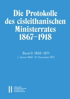 Kletecka / Lein |  Die Protokolle des cisleithanischen Ministerrates 1867?1918, Band II: 1868?1871 | Buch |  Sack Fachmedien