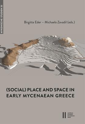 Eder / Zavadil | (Social) Place and Space in Early Mycenaean Greece | Buch | 978-3-7001-8854-4 | sack.de