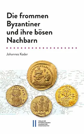 Koder |  Die frommen Byzantiner und ihre bösen Nachbarn | eBook | Sack Fachmedien