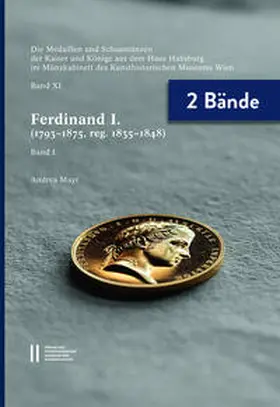 Mayr |  Die Medaillen und Schaumünzen der Kaiser und Könige aus dem Haus Habsburg im Münzkabinett des Kunsthistorischen Museums Wien, Band XI | Buch |  Sack Fachmedien