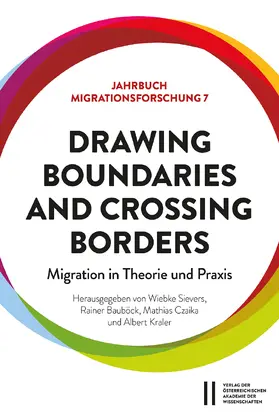 Sievers / Bauböck / Czaika |  Drawing Boundaries and Crossing Borders: Migration in Theorie und Praxis | Buch |  Sack Fachmedien