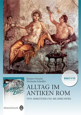 Oswald / Schuller |  Alltag im antiken Rom BREVIS | Buch |  Sack Fachmedien