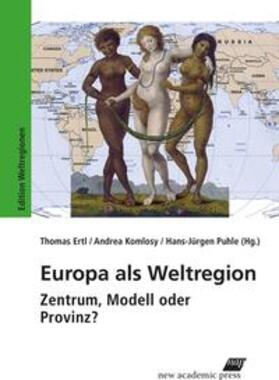 Ertl / Komlosy / Puhle |  Europa als Weltregion | Buch |  Sack Fachmedien