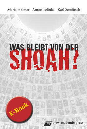 Pelinka / Semlitsch / Halmer | Was bleibt von der Shoah? | E-Book | sack.de