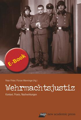 Pirker / Wenninger |  Wehrmachtsjustiz | eBook | Sack Fachmedien
