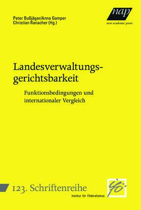 Bußjäger / Gamper / Ranacher |  Landesverwaltungsgerichtsbarkeit:  Funktionsbedingungen und internationaler Vergleich | Buch |  Sack Fachmedien