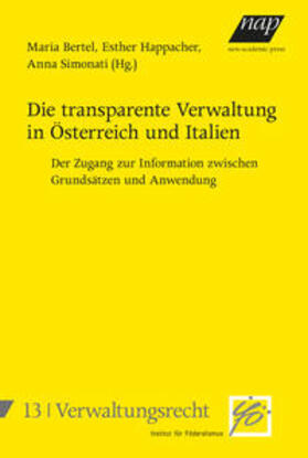 Bertel / Happacher / Simonati | Die transparente Verwaltung in Österreich und Italien | Buch | 978-3-7003-2099-9 | sack.de