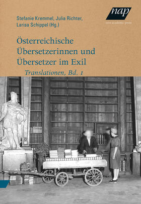 Kremmel / Richter / Schippel | Österreichische Übersetzerinnen und Übersetzer im Exil | Buch | 978-3-7003-2111-8 | sack.de