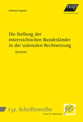 Lopatka |  Die Stellung der österreichischen Bundesländer in der unionalen Rechtsetzung | Buch |  Sack Fachmedien
