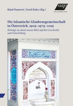 Hafez / Dautovic |  Die Islamische Glaubensgemeinschaft in Österreich. 1909–1979–2019 | Buch |  Sack Fachmedien