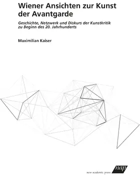 Kaiser |  Wiener Ansichten zur Kunst der Avantgarde | Buch |  Sack Fachmedien