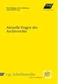 Bußjäger / Nachbaur / Wührer |  Aktuelle Fragen des Archivrechts | Buch |  Sack Fachmedien