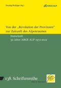 Staudigl / Bußjäger |  Von der Revolution der Provinz zur Zukunft des Alpenraumes | Buch |  Sack Fachmedien
