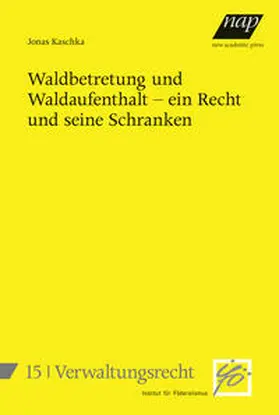 Kaschka |  Waldbetretung und Waldaufenthalt – ein Recht und seine Schranken | Buch |  Sack Fachmedien