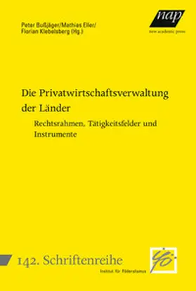 Eller / Bußjäger / Klebelsberg |  Die Privatwirtschaftsverwaltung der Länder | Buch |  Sack Fachmedien