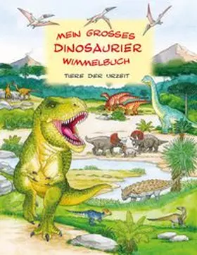 Mein großes Dinosaurier Wimmelbuch | Buch | 978-3-7004-4576-0 | www.sack.de