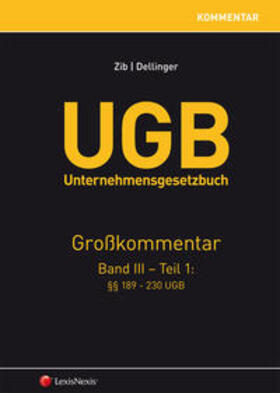 Zib / Dellinger | UGB Unternehmensgesetzbuch Kommentar - Band 3/Teil 1 | Buch | sack.de