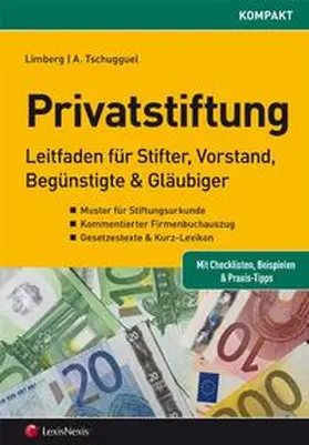 Limberg / Tschugguel |  Die Privatstiftung - Leitfaden für Stifter, Vorstände, Begünstigte & Gläubiger | Buch |  Sack Fachmedien