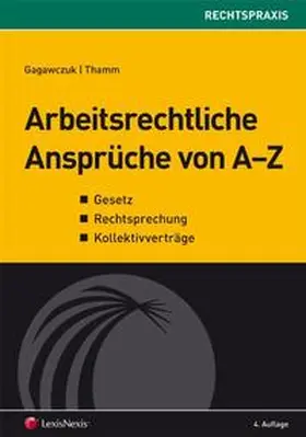 Gagawczuk / Thamm |  Arbeitsrechtliche Ansprüche von A - Z | Buch |  Sack Fachmedien