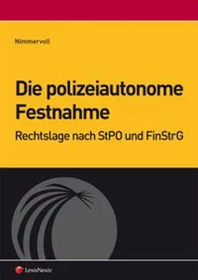 Nimmervoll |  Die polizeiautonome Festnahme | Buch |  Sack Fachmedien